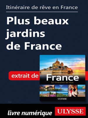 cover image of Itinéraire de rêve en France--Plus beaux jardins de France